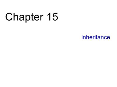 Chapter 15 Inheritance. Slide 15- 2 Overview 15.1 Inheritance Basics 15.2 Inheritance Details 15.3 Polymorphism.