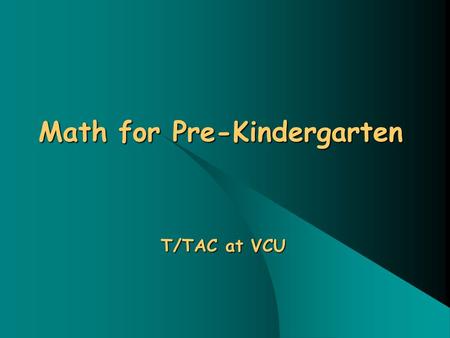 Math for Pre-Kindergarten T/TAC at VCU. Activity.