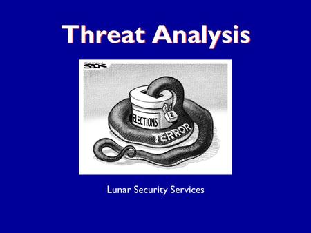 Threat Analysis Lunar Security Services. 2 Overview Definitions Representation Challenges “The Unthinkable” Strategies & Recommendations.