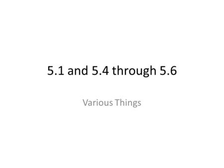 5.1 and 5.4 through 5.6 Various Things. Terminology Identifiers: a name representing a variable, class name, method name, etc. Operand: a named memory.
