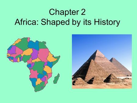 Chapter 2 Africa: Shaped by its History