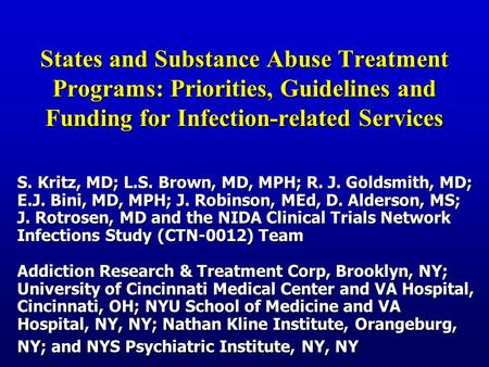 States and Substance Abuse Treatment Programs: Priorities, Guidelines and Funding for Infection-related Services S. Kritz, MD; L.S. Brown, MD, MPH; R.