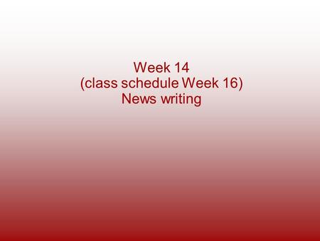 Week 14 (class schedule Week 16) News writing. McGraw-Hill Slide © 2010 The McGraw-Hill Companies, Inc. All rights reserved. Grammar: Pronouns Instructions: