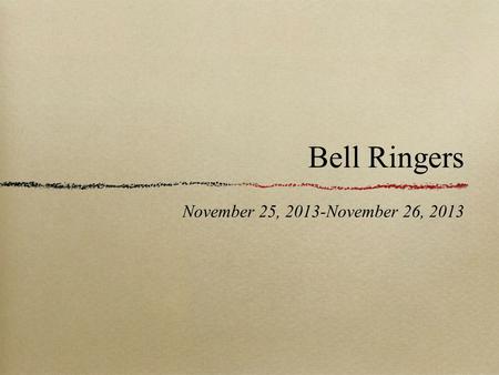Bell Ringers November 25, 2013-November 26, 2013.