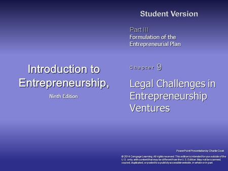 PowerPoint Presentation by Charlie Cook Part III Formulation of the Entrepreneurial Plan C h a p t e r 9 Introduction to Entrepreneurship, Ninth Edition.