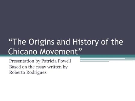 “The Origins and History of the Chicano Movement”