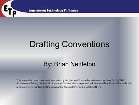 Drafting Conventions By: Brian Nettleton