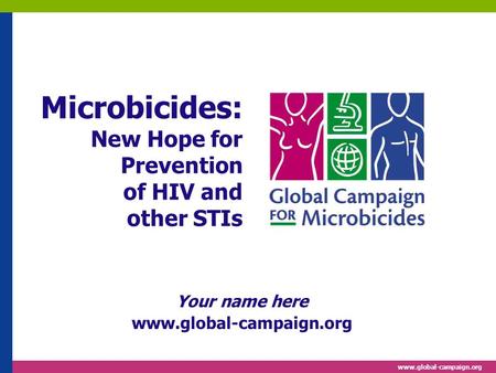 Microbicides: New Hope for Prevention of HIV and other STIs
