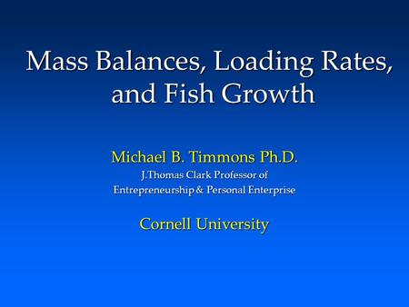 Mass Balances, Loading Rates, and Fish Growth