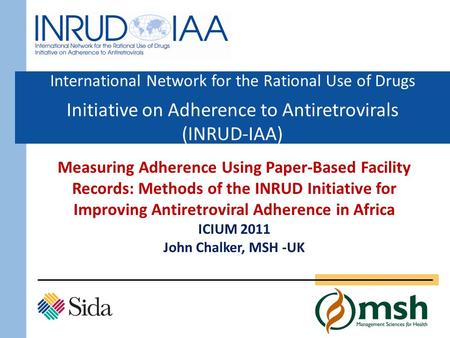 International Network for the Rational Use of Drugs Initiative on Adherence to Antiretrovirals (INRUD-IAA) Measuring Adherence Using Paper-Based Facility.