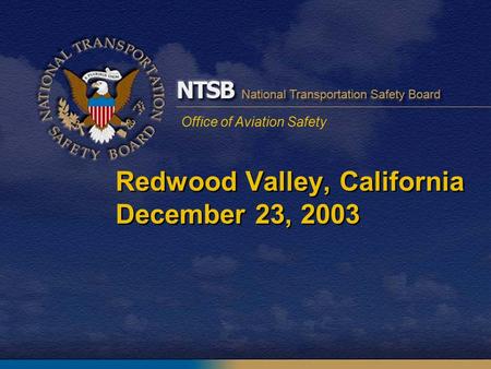 Office of Aviation Safety Redwood Valley, California December 23, 2003.