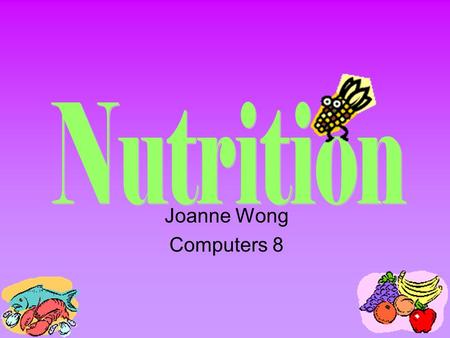 Joanne Wong Computers 8. Breaks down sugars for energy Types: complex (starches), simple (sugar) Sources: Vegetables & fruit Brown rice & whole grain.