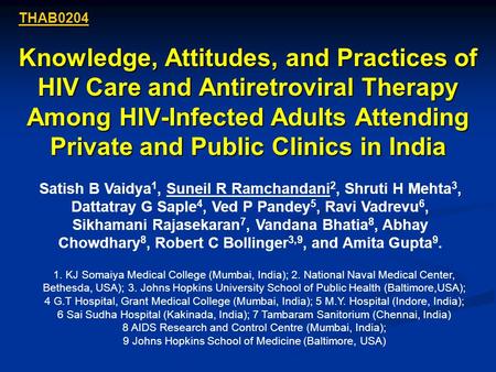 Knowledge, Attitudes, and Practices of HIV Care and Antiretroviral Therapy Among HIV-Infected Adults Attending Private and Public Clinics in India THAB0204.
