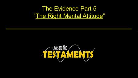 The Evidence Part 5 “The Right Mental Attitude”. LUKE 8:4 ¶ And when much people were gathered together, and were come to him out of every city, he spake.