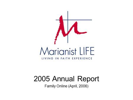 2005 Annual Report Family Online (April, 2006). 2 Highlights Strategic Planning –All three Regional Coordinating Teams gathered for a national meeting.