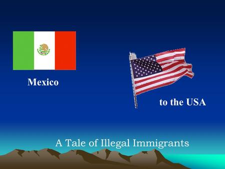 A Tale of Illegal Immigrants