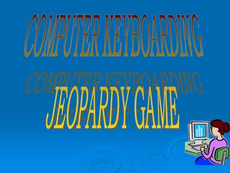 Jeopardy 1.03, 3.01, and 3.02 Numbers and Symbols Proofreaders’ Marks Language Skills 100 200 300 400 500 600 700 800 900.