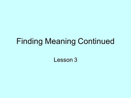 Finding Meaning Continued Lesson 3. Example 4 (page 5) Answers: The employers expect that … The working man should be happy, efficient and on time. The.