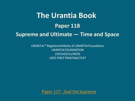 The Urantia Book Paper 118 Supreme and Ultimate — Time and Space.