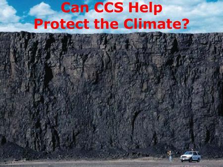 Can CCS Help Protect the Climate?. Key Points Climate Protection requires a budget limit on cumulative GHG emissions. Efficiency, Renewable Electric,