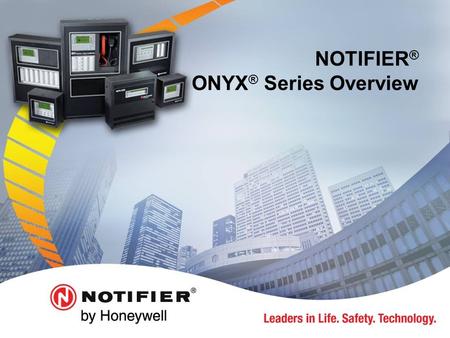 NOTIFIER® ONYX® Series Overview