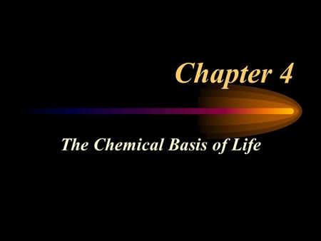 Chapter 4 The Chemical Basis of Life. Matter Matter = any material substance with Mass & Volume.