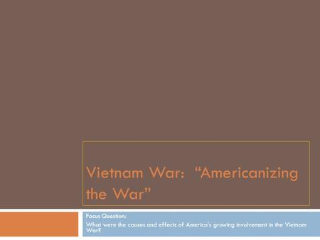Vietnam War: “Americanizing the War”