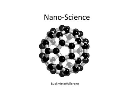 Nano-Science Buckmisterfullerene. What is a nanoparticle? One million nanoparticles placed side by side would span 1mm. GCSE ScienceChapter 6.