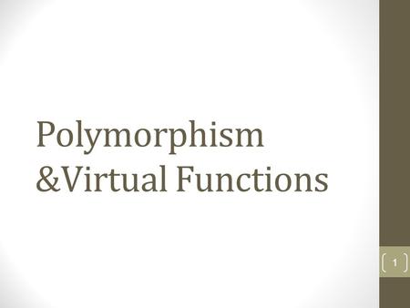 Polymorphism &Virtual Functions