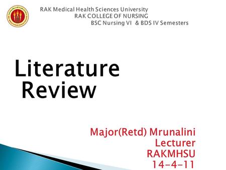 Literature Review Major(Retd) Mrunalini Lecturer RAKMHSU 14-4-11.