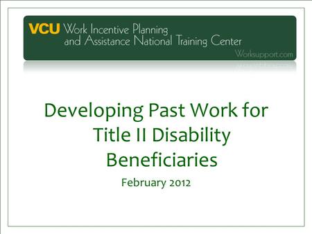 Developing Past Work for Title II Disability Beneficiaries February 2012.