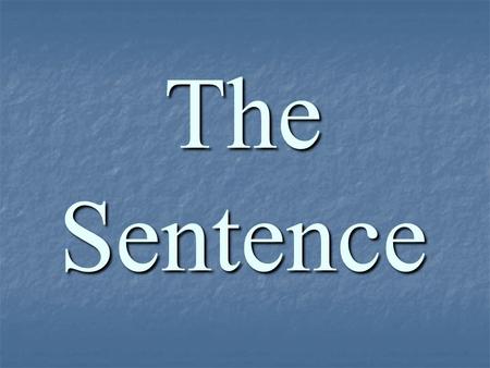 The Sentence.