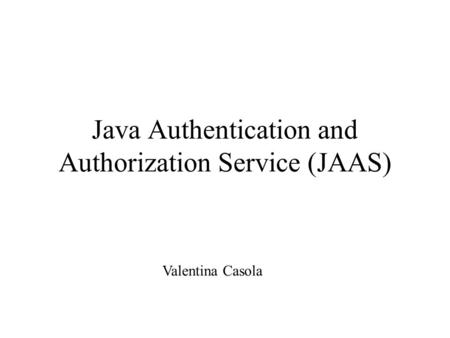 Java Authentication and Authorization Service (JAAS)