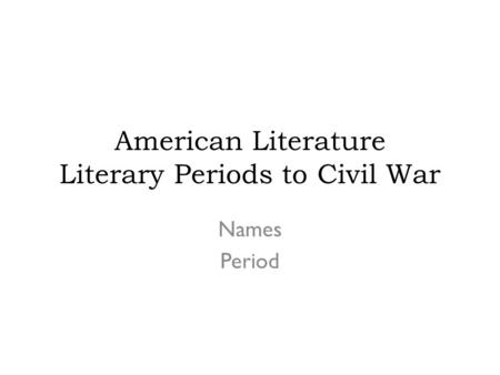 American Literature Literary Periods to Civil War