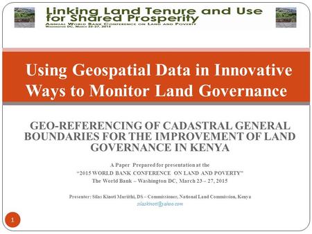GEO-REFERENCING OF CADASTRAL GENERAL BOUNDARIES FOR THE IMPROVEMENT OF LAND GOVERNANCE IN KENYA A Paper Prepared for presentation at the “2015 WORLD BANK.