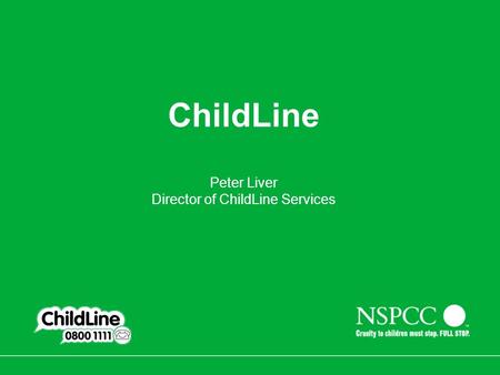 ChildLine Peter Liver Director of ChildLine Services.
