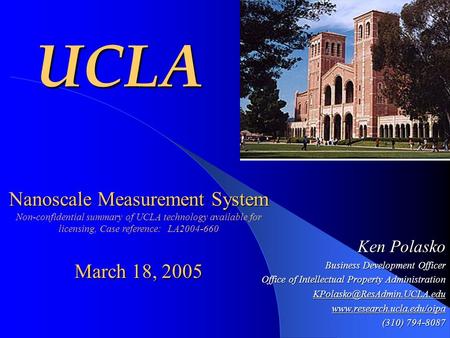 UCLA Nanoscale Measurement System March 18, 2005 Nanoscale Measurement System Non-confidential summary of UCLA technology available for licensing, Case.