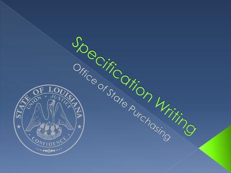 To teach specification preparation  the importance of well-prepared specifications in procurement  the different types of specifications  basic writing.