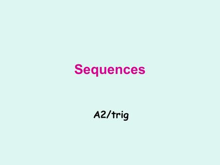 Sequences A2/trig.