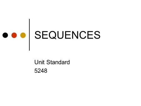 SEQUENCES Unit Standard 5248.