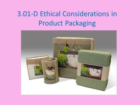 3.01-D Ethical Considerations in Product Packaging