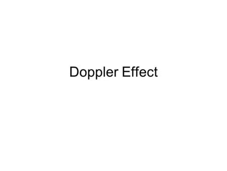 Doppler Effect.