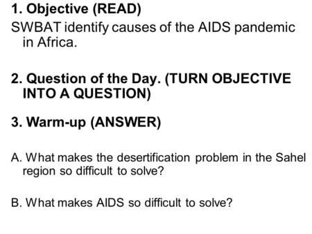 SWBAT identify causes of the AIDS pandemic in Africa.