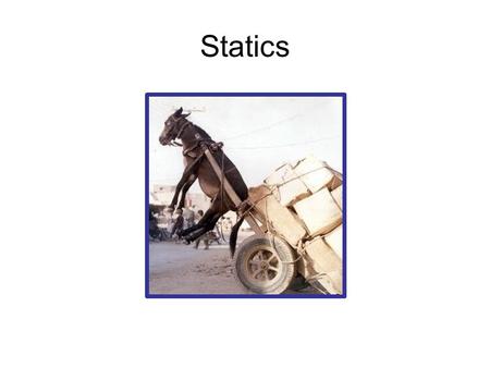 Statics.