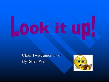Class Two Junior Two By Shen Wei. a book or a set of books dealing with every branch of knowledge.