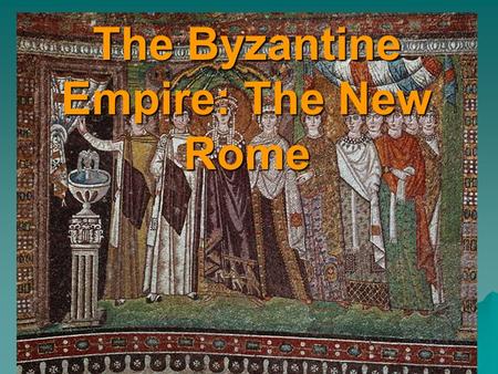 The Byzantine Empire: The New Rome. The Division of the Roman Empire In 284 AD Diocletian became Roman emperor. He decided that the huge Roman empire.
