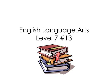 English Language Arts Level 7 #13