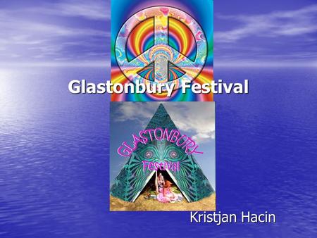 Glastonbury Festival Kristjan Hacin. Overview The Glastonbury Festival of Contemporary Performing Arts, commonly abbreviated to Glastonbury or Glasto,