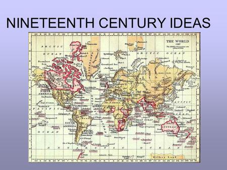 NINETEENTH CENTURY IDEAS. CONSERVATISM: Desire to maintain the status quo; opposed to changing the existing political system; support for a strong monarchy.