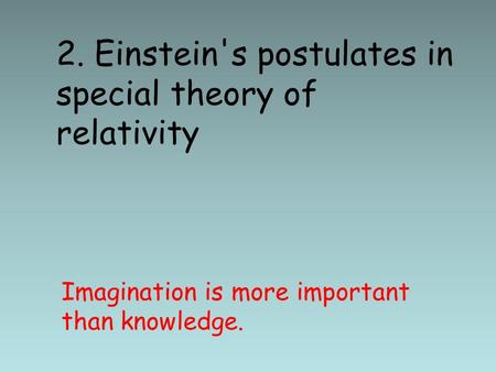 2. Einstein's postulates in special theory of relativity